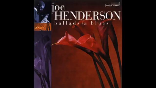 Joe Henderson — Ballads & Blues смотреть онлайн