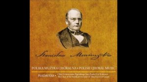 Stanisław Moniuszko, Credo - Msza Łacińska Des-dur - chór Psalmodia