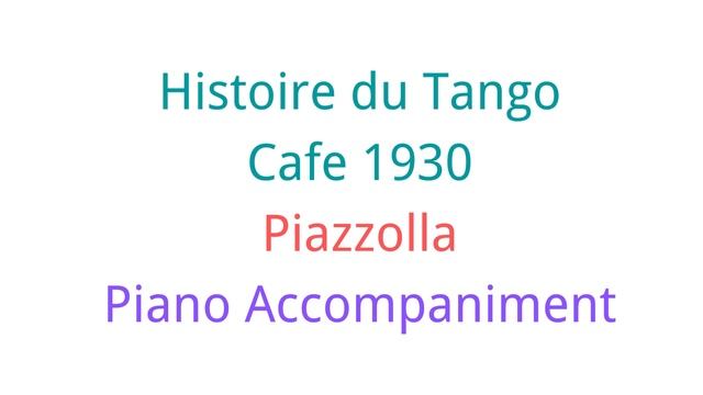 Histoire Du Tango Cafe 1930 Piazzolla Piano Accompaniment