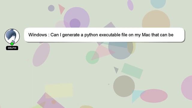 Windows : Can I generate a python executable file on my Mac that can be used on Windows смотреть онлайн