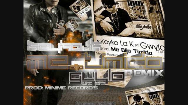 Keyko La K Ft Gwylo The Joka - Me Dijo Timido 2011 смотреть онлайн