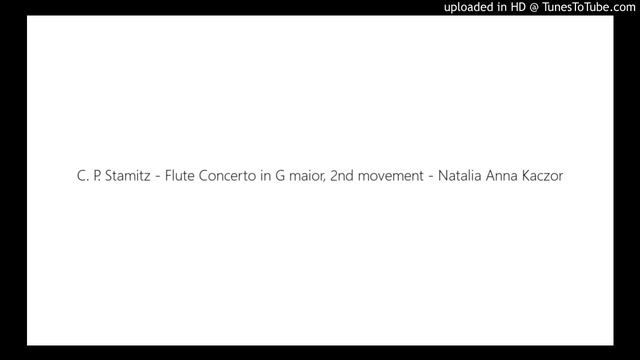C. P. Stamitz - Flute Concerto in G maior, 2nd movement - Natalia Anna Kaczor смотреть онлайн