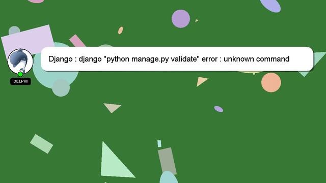 Django : django "python manage.py validate" error : unknown command 'validate' смотреть онлайн