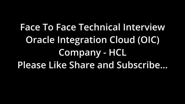 Oracle Integration Cloud (OIC) | Interview Questions | Face To Face Technical Interview | HCL смотреть онлайн