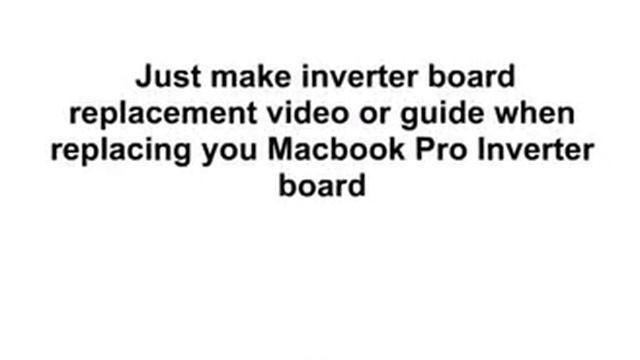 Macbook Pro LCD Inverter Board For Free -- Send Us Replacement Video Guide