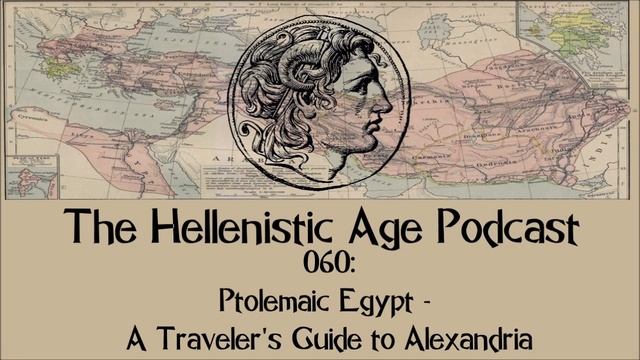 060: Ptolemaic Egypt - A Traveler's Guide to Alexandria смотреть онлайн