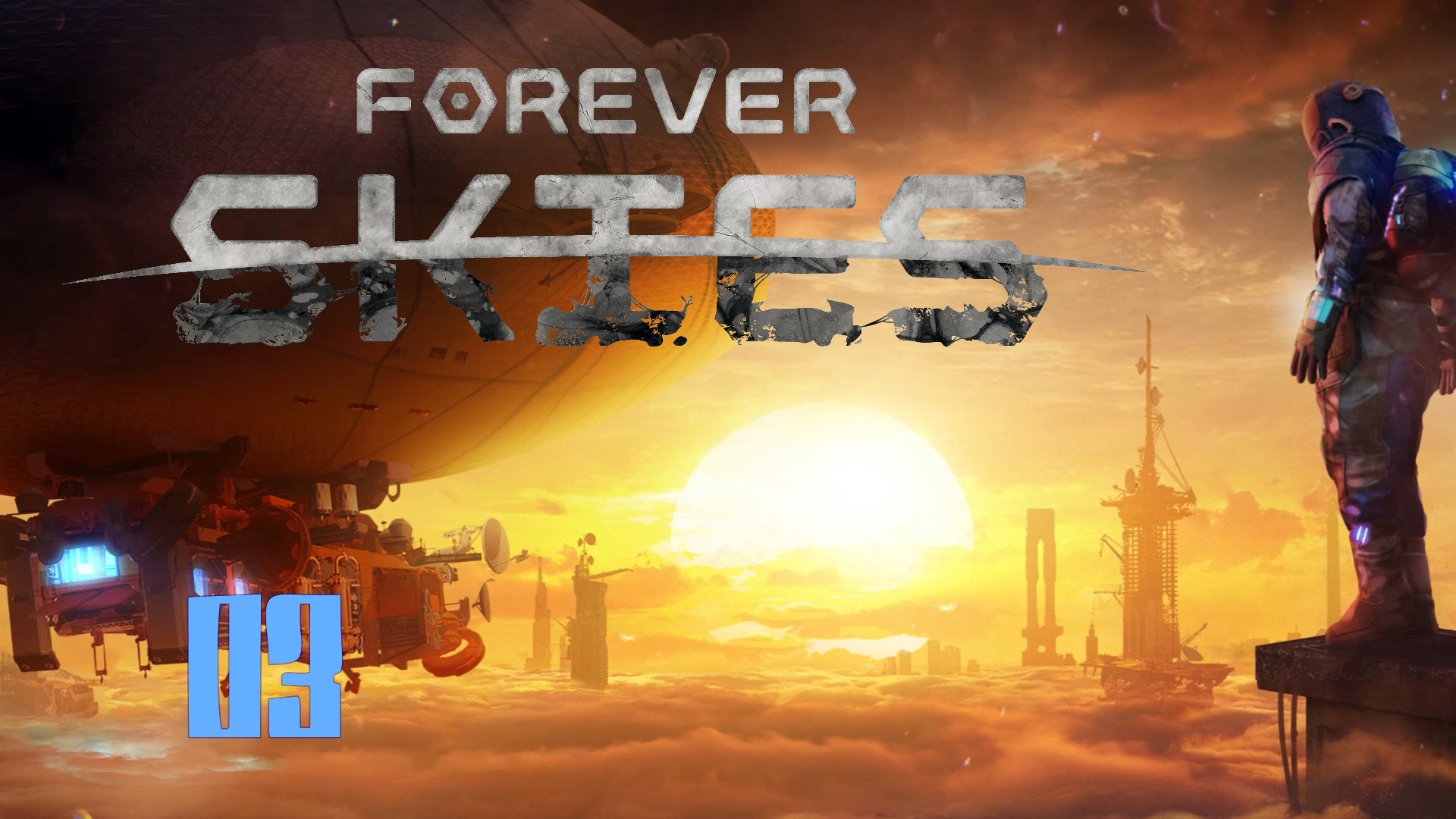 Forever Skies _ 03 _ прохождения Совера стримами на русском 2024 смотреть онлайн