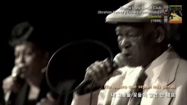 Buena Vista Social Club(Ibrahim Ferrer y Omara Portuondo) - Silencio (1999) смотреть онлайн