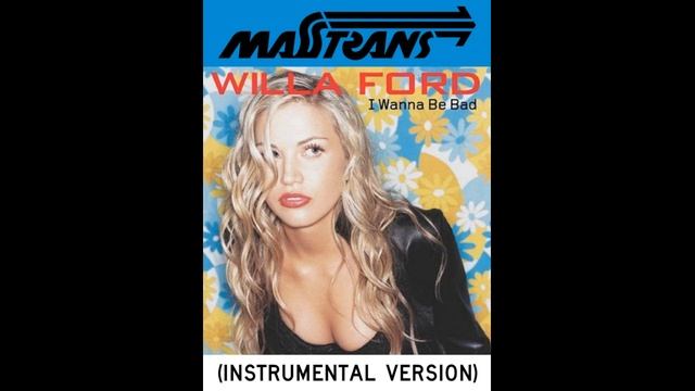 WILLA FORD - I Wanna Be Bad (INSTRUMENTAL VERSION) смотреть онлайн