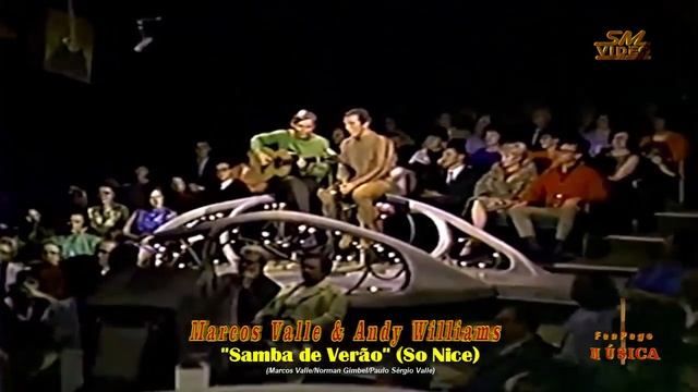 Marcos Valle & Andy Williams - Samba de Verão (So Nice) смотреть онлайн