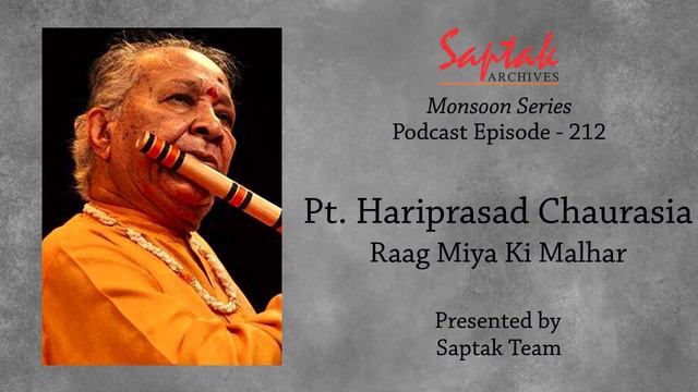 Saptak Podcast I Episode - 212 I Pt. Hariprasad Chaurasia (Raag Miya Ki Malhar) смотреть онлайн