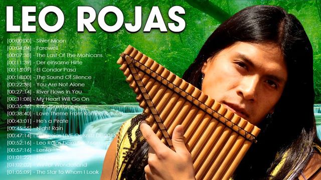 Лео Рохас Лучшее The Best Of Leo Rojas Leo Rojas Sus Exitos 2022 Pan Flute Collection смотреть онлайн