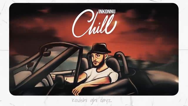 Inkonnu - CHILL ( OFFICIAL LYRIC VIDEO) Prod by - RESSAY смотреть онлайн