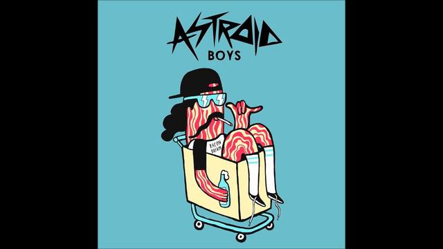Astroid Boys - Minging/Sticky смотреть онлайн
