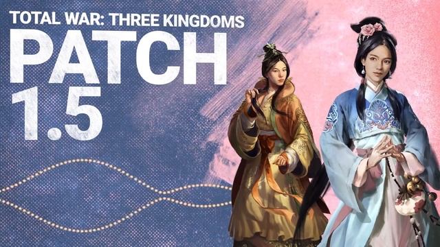 Новые герои и механики с дополнением Преданный мир для Total War THREE KINGDOMS смотреть онлайн