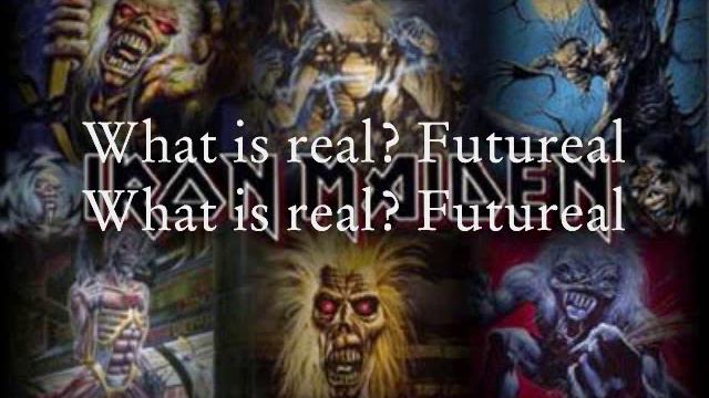 Futureal - Iron Maiden  !!! LYRICS !!!