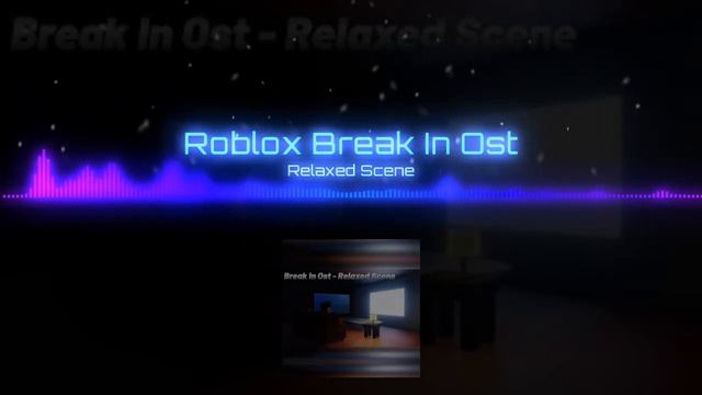 Roblox Break in Ost - Relaxed Scene - W/Rain смотреть онлайн