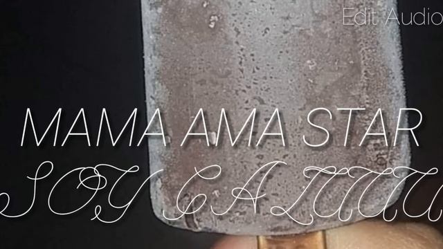 MAMA AMA STAR [EDIT AUDIO] смотреть онлайн