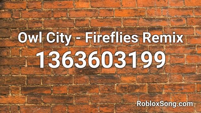 Owl City - Fireflies Remix Roblox ID - Music Code смотреть онлайн