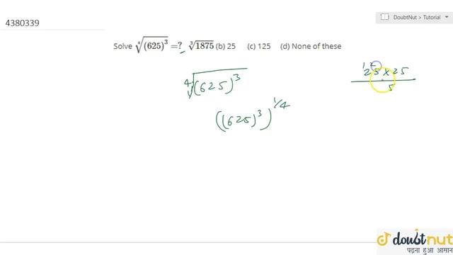 "Solve `(625)^3 4=?``1875 3`(b) 25 (c) 125 (d) None of these" смотреть онлайн