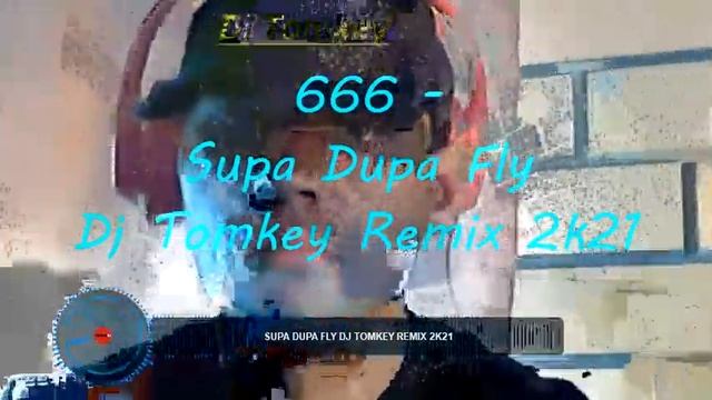 666   Supa Dupa Fly Dj Tomkey Remix 2k21