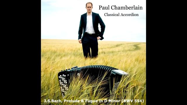Bach Prelude & Fugue in D Minor BWV 554 - Paul Chamberlain, Accordion смотреть онлайн