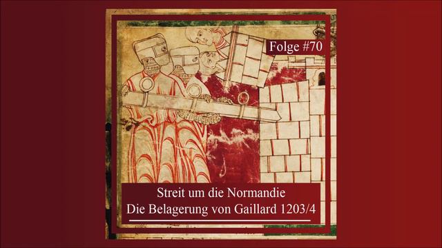Streit um die Normandie. Die Belagerung von Gaillard 1203/4 | Epochentrotter-Podcast смотреть онлайн