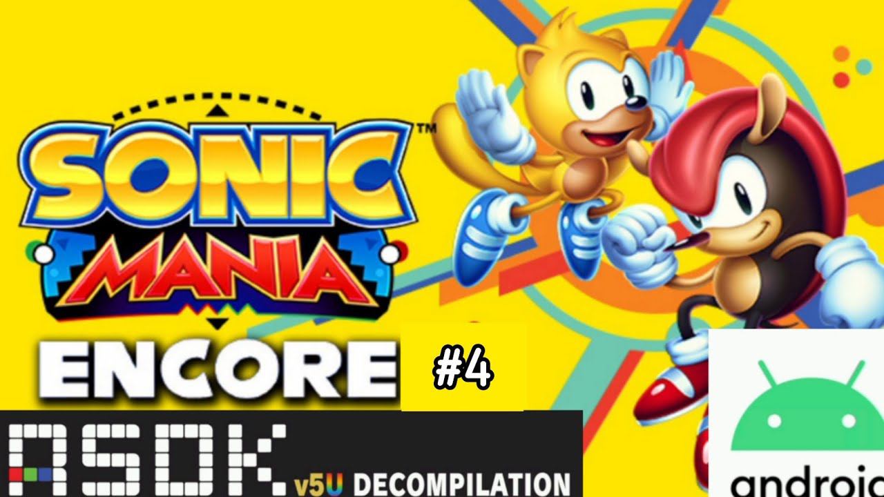 Sonic Mania Plus Android Decompilation RSDKV5 Encore Walkthrough Longplay ASMR #sonicthehedgehog #4
