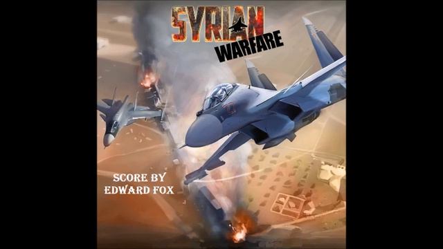Edward Fox-Syrian Warfare--Track 10--Etudes of War смотреть онлайн