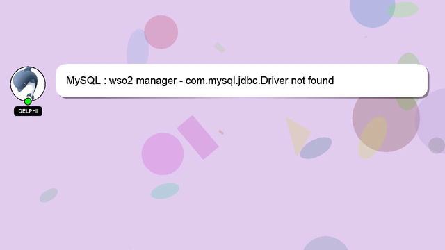 MySQL : wso2 manager - com.mysql.jdbc.Driver not found смотреть онлайн