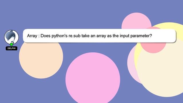 Array : Does python's re.sub take an array as the input parameter? смотреть онлайн