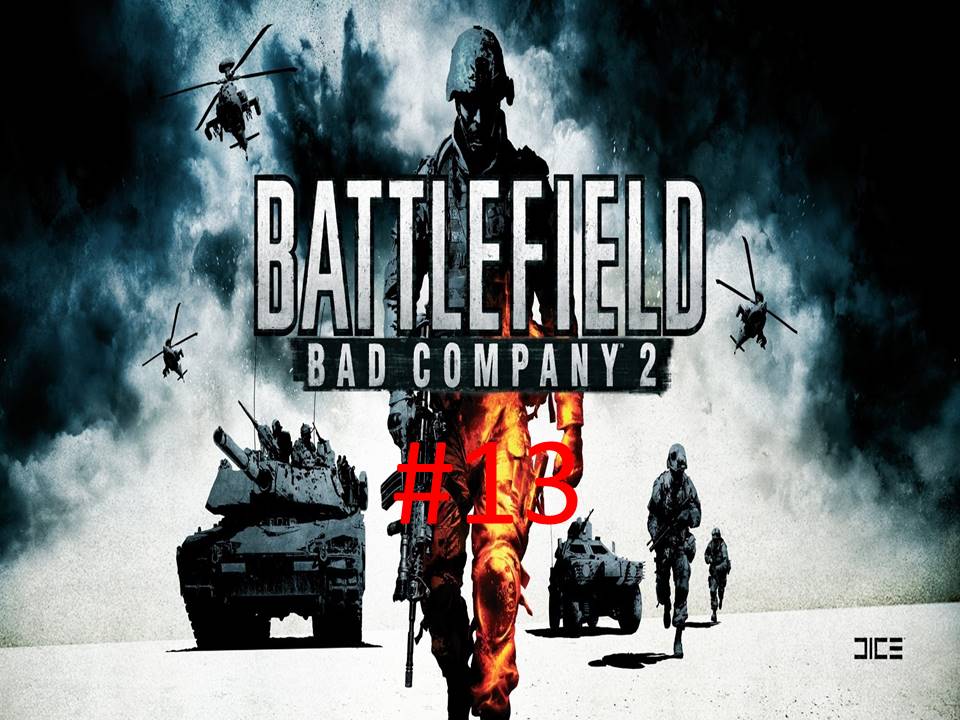 Прохождение игры Battlefield - Bad Company 2 часть #13 Финал. смотреть онлайн