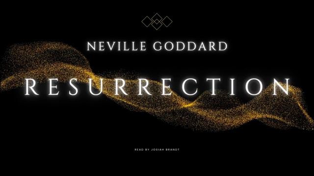 Nevile Goddard: Resurrection -- Read by Josiah Brandt смотреть онлайн