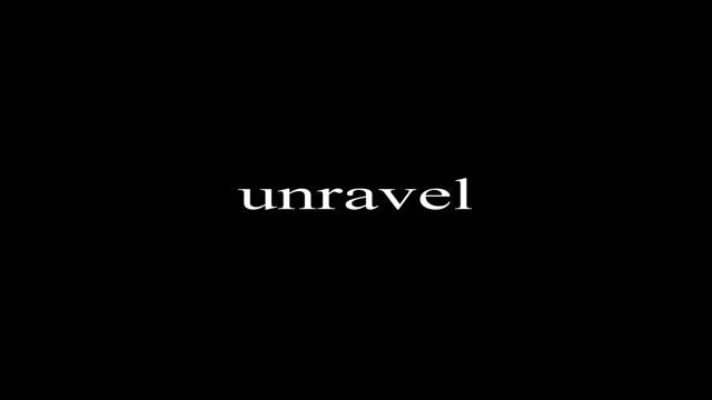 Unravel смотреть онлайн