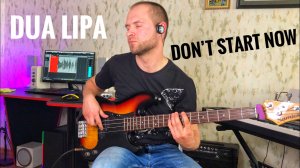 Dua Lipa - Don't Start Now (Bass Cover)
