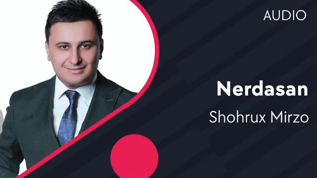 Shohruh Mirzo Nerdasan шохрух Мирзо нердасан