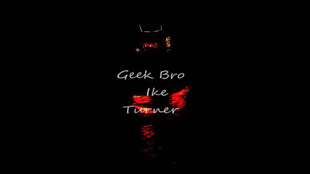 Geek bro - Ike Turner смотреть онлайн