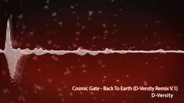Cosmic Gate - Back To Earth (D-Versity Remix V.1)