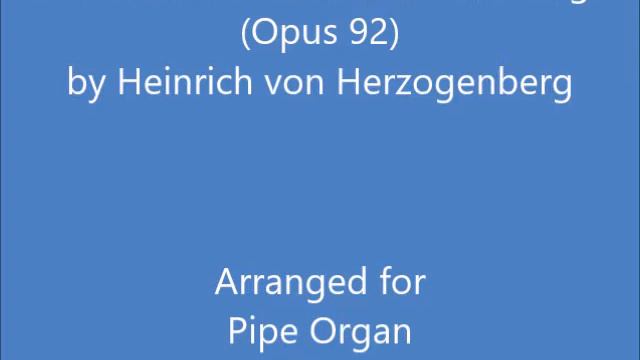 "Siehe, um Trost war mir sehr bange" (Opus 92) for Pipe Organ смотреть онлайн