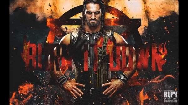WWE: Seth Rollins Theme Song [The Second Coming] (Burn It Down) + Arena Effects