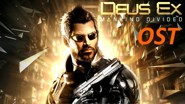 Deus Ex: Mankind Divided OST - Adam Jensen смотреть онлайн