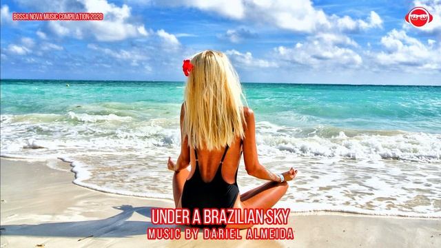 Bossa Nova Music Compilation 2020, Jazz Samba, World Music, Relaxing Music смотреть онлайн