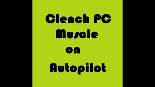 New Clench PC Muscle On Autopilot, Binaural Beats With Subliminal Messages