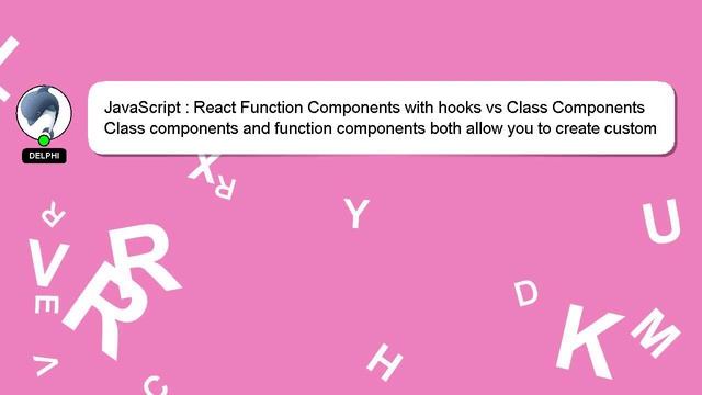 JavaScript : React Function Components with hooks vs Class Components смотреть онлайн