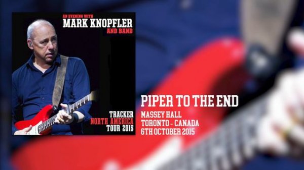 Mark Knopfler - Piper To The End (Live, Tracker North America Tour 2015)