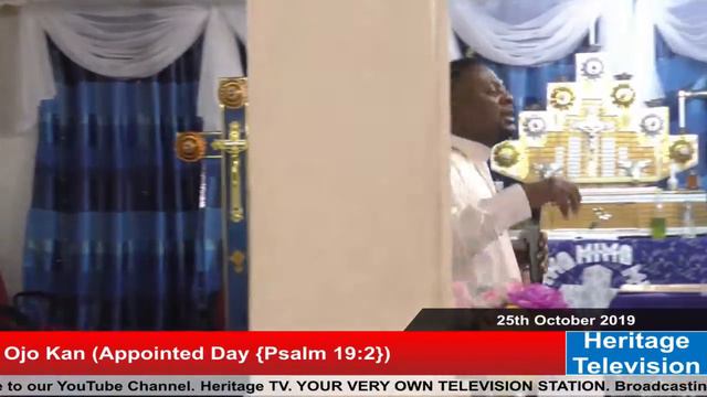 Ojo Kan (Appointed Day {Psalm 19:2}) 25th October 2019 смотреть онлайн