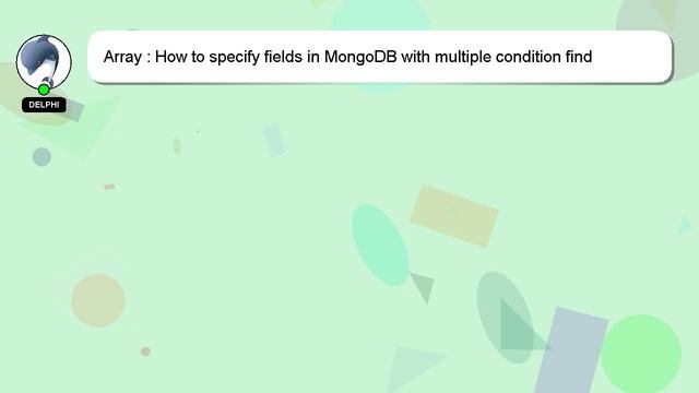 Array : How to specify fields in MongoDB with multiple condition find query? смотреть онлайн