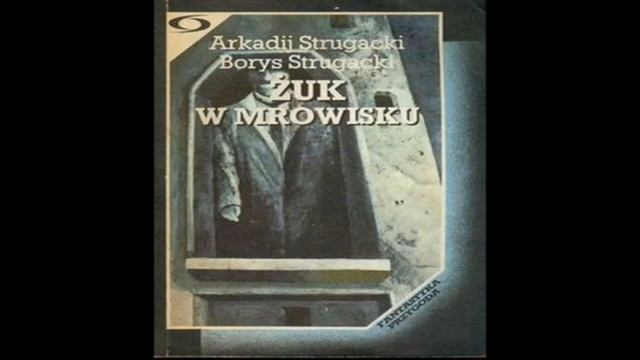 Arkadij i Borys Strugaccy - Żuk w mrowisku [Audiobook PL] смотреть онлайн