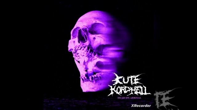 KUTE, Kordhell - Dead On Arrival