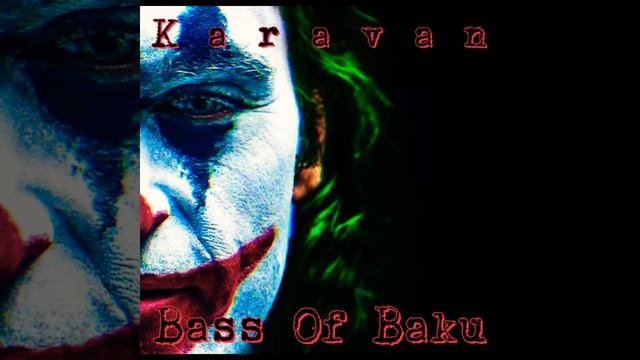 Bass Of Baku-Karavan (Bass Boosted) смотреть онлайн